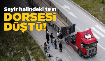 Allah'a emanetiz! Seyir halindeki tırın dorsesi yola düştü