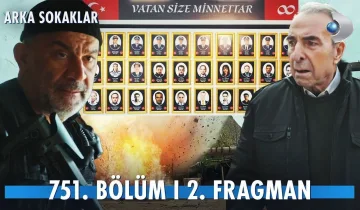 Arka Sokaklar sezon finali fragmanı şok etti!