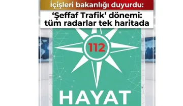 'Şeffaf Trafik' dönemi: Tüm radarlar tek uygulamada