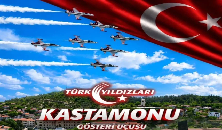 Kastamonu’da Türk Yıldızları gösterisi için yer değişikliği yapıldı