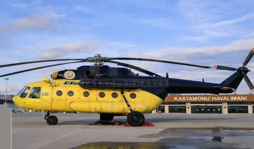 Kastamonu’ya helikopter!