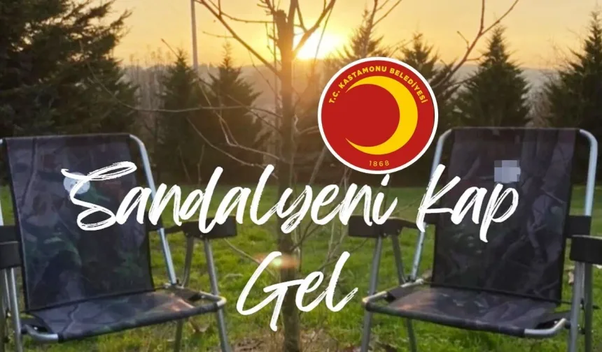 Kastamonululara ‘sandalyeni kap gel’ çağrısı